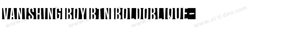 Vanishing Boy BTN BoldOblique字体转换